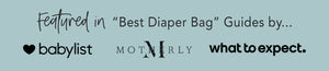 Featured in Best Diaper Bag Guides by Babylist, Motherly and WhatToExpect
